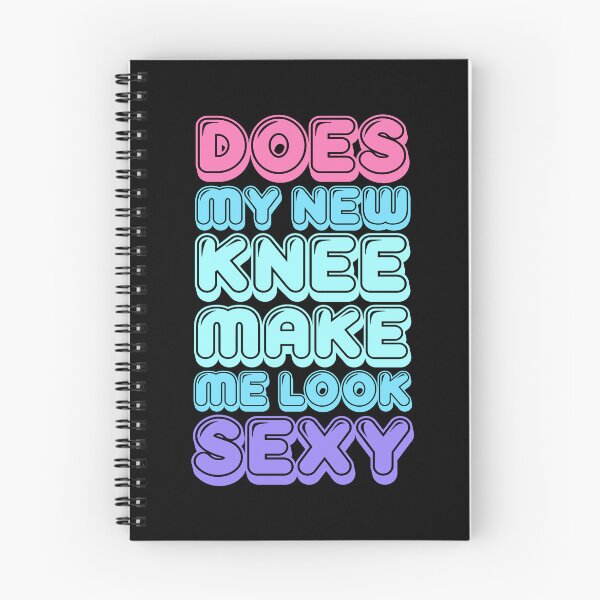 Item preview, Funny Does My New Knee Make Me Look Sexy Funny Knee Surgery Joke designed and sold by 07Art.