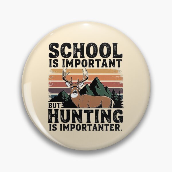 Artikelvorschau, Die Schule ist wichtig, aber die Jagd ist wichtiger entworfen und verkauft von love3617.