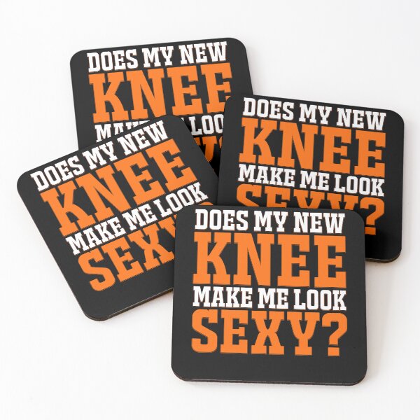 Item preview, Funny Does My New Knee Make Me Look Sexy Funny Knee Surgery Joke designed and sold by 07Art.