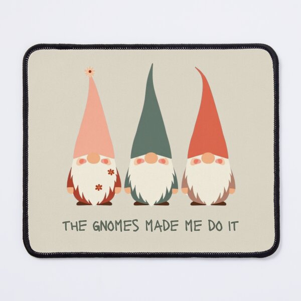 Item preview, The Gnomes Made Me Do It designed and sold by lagunaklein.