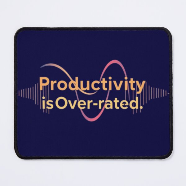 Item preview, Productivity is Over-rated | Funny | Best for Friends and Family gift | For Men & Women designed and sold by SamHaseeb.