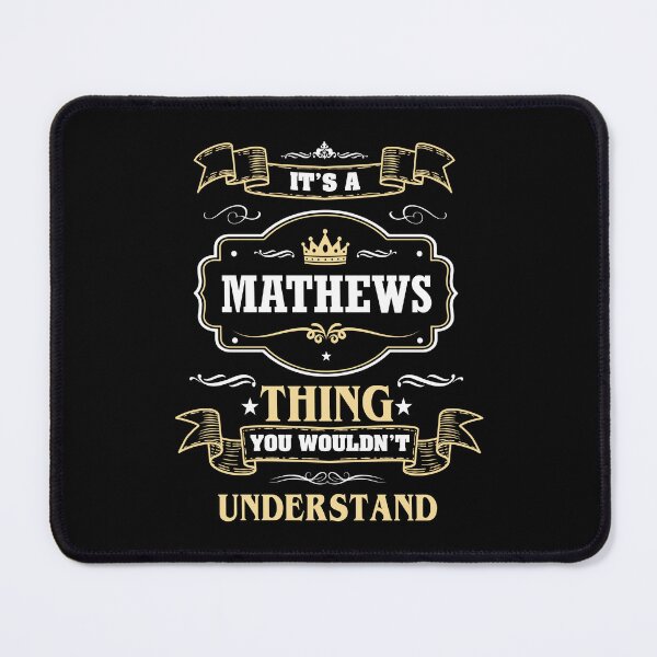 Item preview, It Is A Mathews Thing You Wouldn't Understand Mathews Name Shirt designed and sold by GensBarlow.