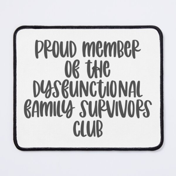 Item preview, Proud Member of the Dysfunctional Family Survivors Club designed and sold by LMN75Designs.