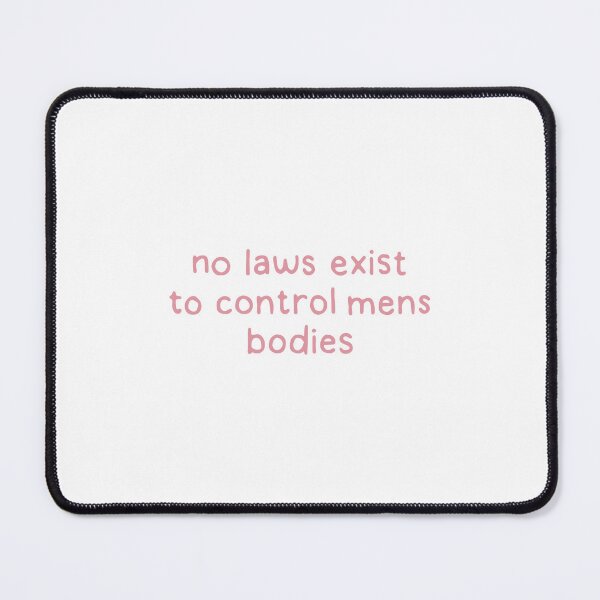 Item preview, No laws control men's bodies - pink designed and sold by dontqu0teme.