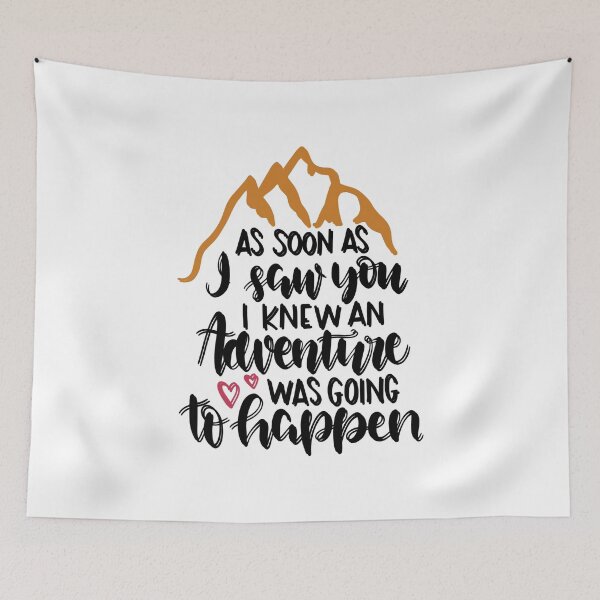 Item preview, as soon as i  saw you i knew an adventure was going to happen designed and sold by ManikRaja.
