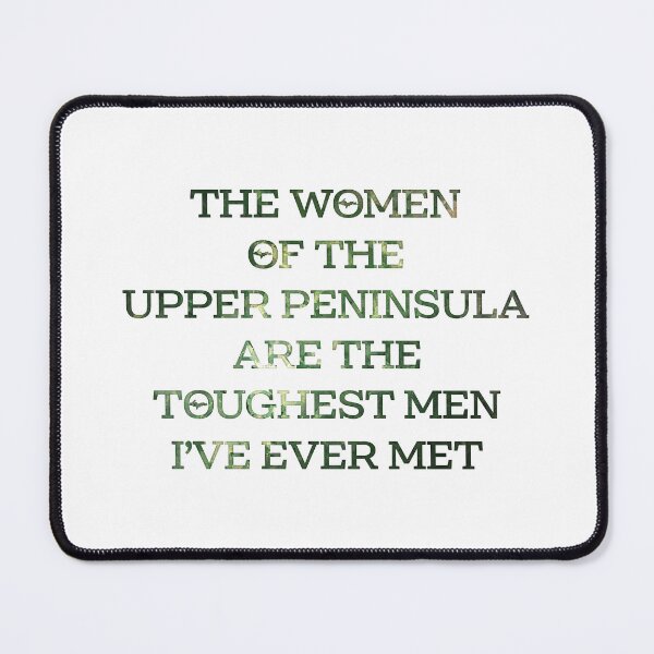 Item preview, The Women of the Upper Peninsula designed and sold by Jarrod Vandenberg.