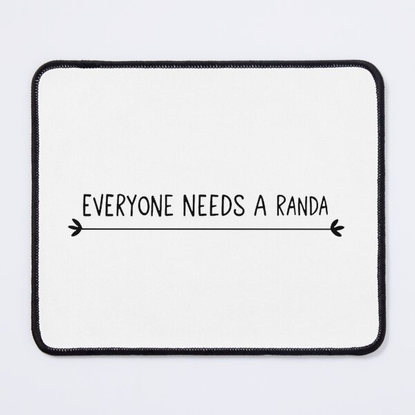 Item preview, EVERYONE NEEDS A RANDA designed and sold by TheArtOfRanda.