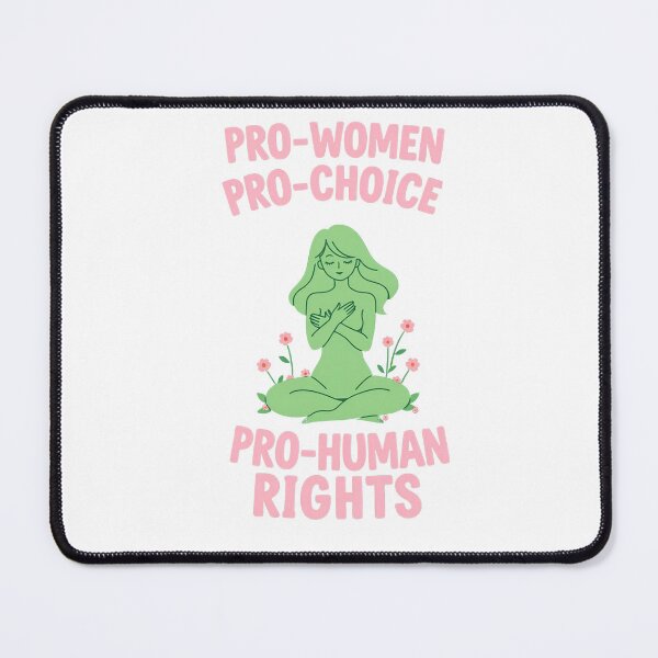 Item preview, PRO WOMEN PRO CHOICE PRO HUMAN RIGHTS designed and sold by svarupa.