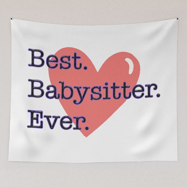 Item preview, Best Babysitter Ever designed and sold by tmf222.