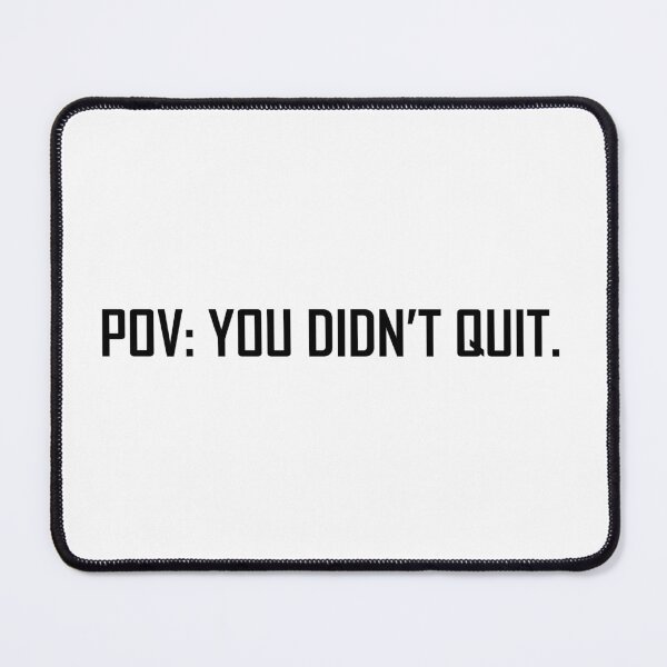 Item preview, POV: You didn't quit. designed and sold by Positive Mindzet!.