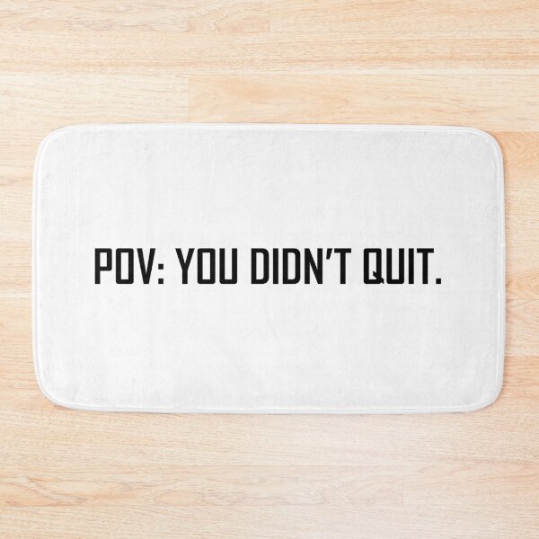 Item preview, POV: You didn't quit. designed and sold by Positive Mindzet!.