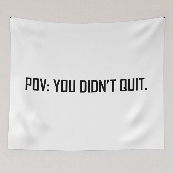 Item preview, POV: You didn't quit. designed and sold by Positive Mindzet!.
