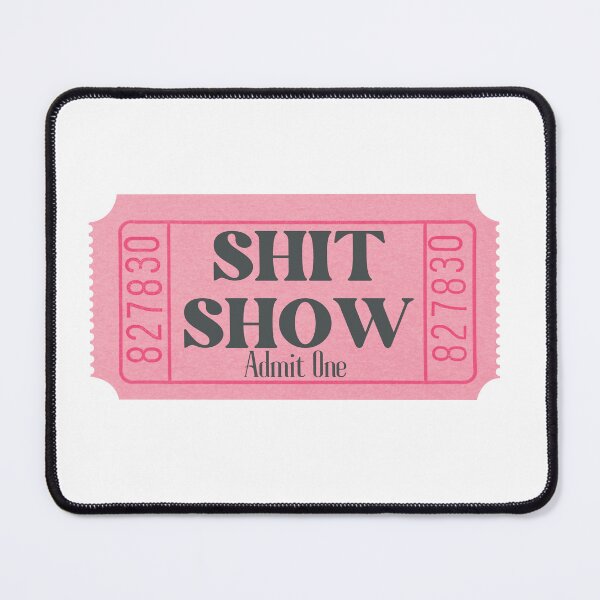 Item preview, Shit show admit one ticket designed and sold by MyVioletSkies.