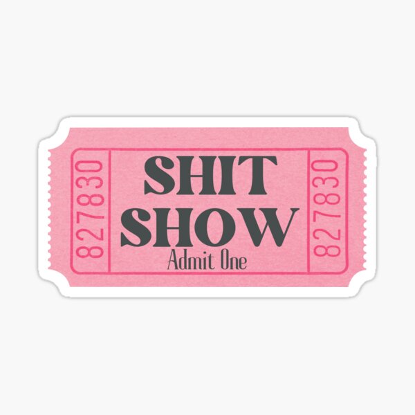Item preview, Shit show admit one ticket designed and sold by MyVioletSkies.