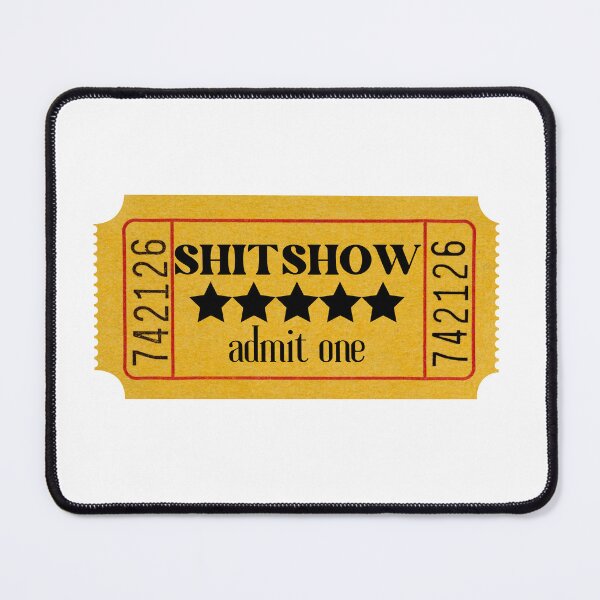 Item preview, Shit show admit one ticket designed and sold by MyVioletSkies.
