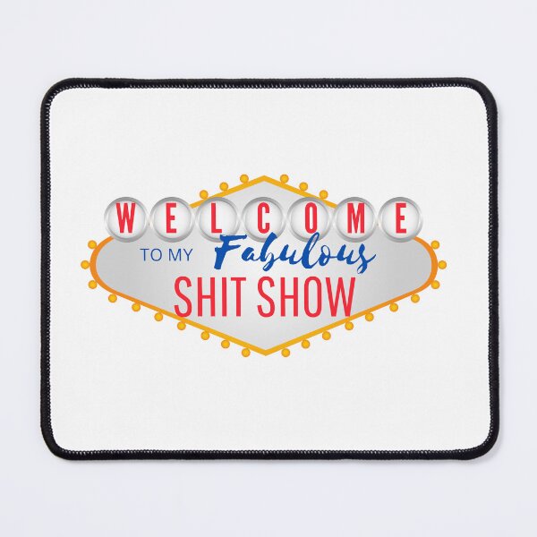 Item preview, Welcome to my shit show designed and sold by MyVioletSkies.