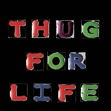 Artwork thumbnail, Thug For Life 2 Graphic T-shirt by LindasPhotoArt