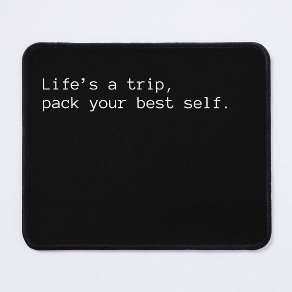 Item preview, Life's a trip, pack your best self. designed and sold by Binsagar.
