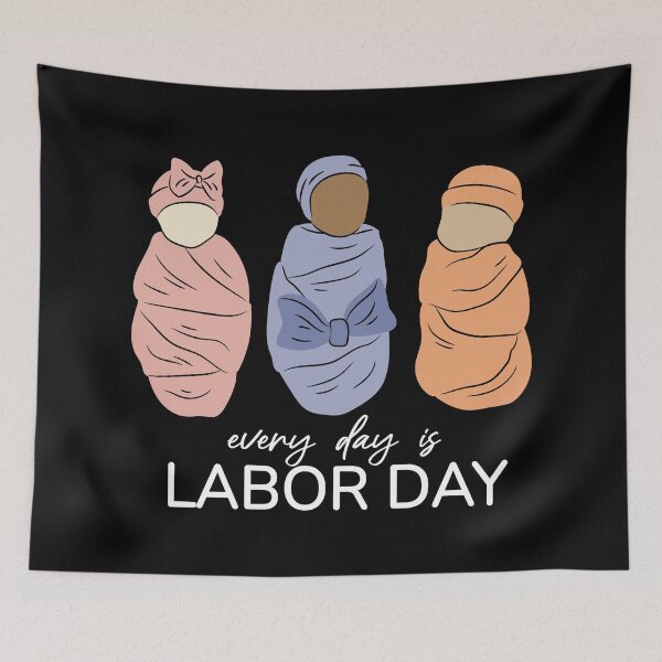Item preview, Every Day is Labor Day - Cute Newborn Baby Swaddle Art designed and sold by DrawHandArt.