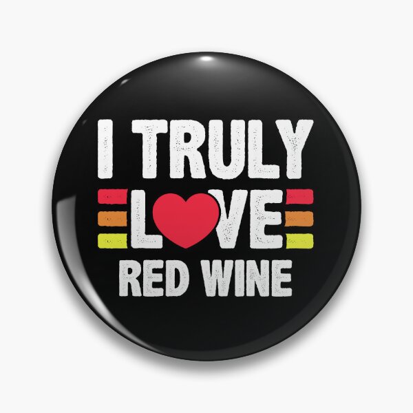 Item preview, I Truly Love Red Wine - Heart Wine Lover  designed and sold by Maria Garcia.