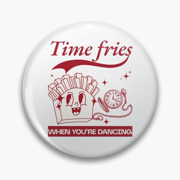 Item preview, Time fries when you dancing designed and sold by Peerless-Prime.