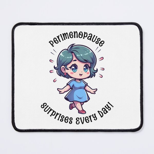 Item preview, Perimenopause Suprises Every Day designed and sold by BassHeadMomma.