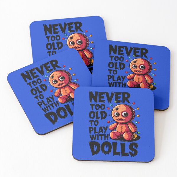 Item preview, Never Too Old To Play With Dolls Funny Voodoo Quote designed and sold by TheArtOfPat.