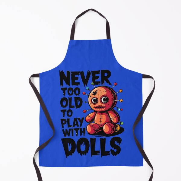 Item preview, Never Too Old To Play With Dolls Funny Voodoo Quote designed and sold by TheArtOfPat.