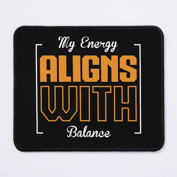 Item preview, My Energy Aligns with Balance Mindful Living Quote designed and sold by Maria Garcia.