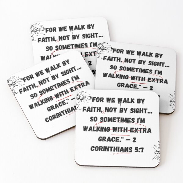 Item preview, "For we walk by faith, not by sight... so sometimes I’m walking with extra grace." – 2 Corinthians 5:7 designed and sold by CHILLWEARMERCH.