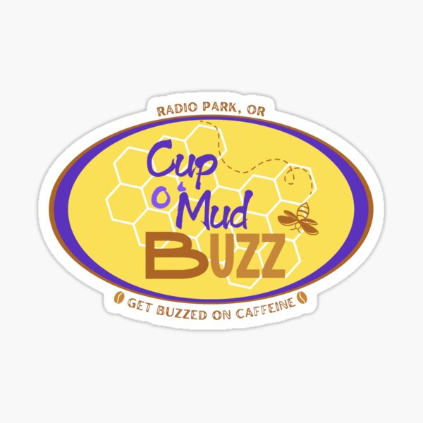 Cup o' Mud Buzz Sticker