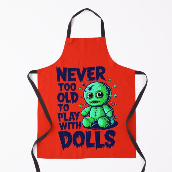 Item preview, Never Too Old To Play With Dolls Funny Voodoo Quote designed and sold by TheArtOfPat.