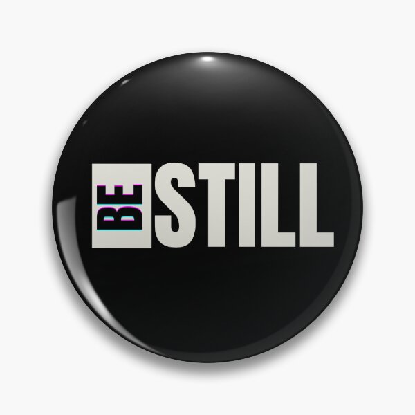 Item preview, Be Still. wh designed and sold by vjtov6.