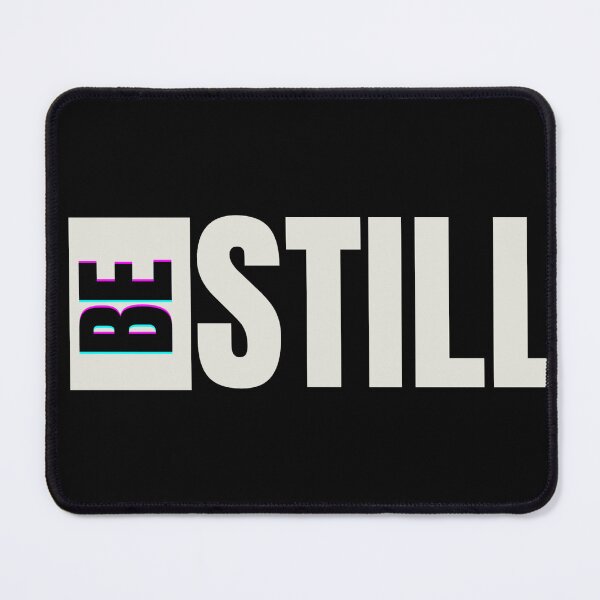 Item preview, Be Still. wh designed and sold by vjtov6.
