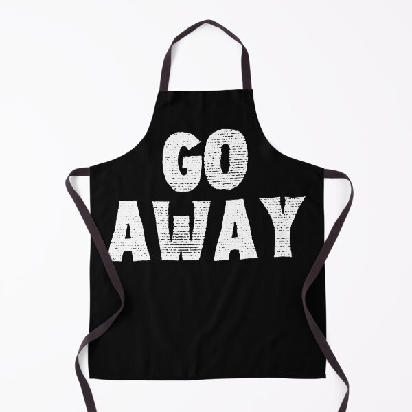 Item preview, Go Away designed and sold by UNK-Fatigues.