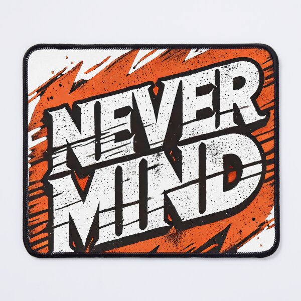 Item preview, Never Mind T-Shirt Design designed and sold by DesignHub.