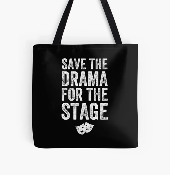 Save The Drama For The Stage - Funny Theatre Lover | Tote Bag