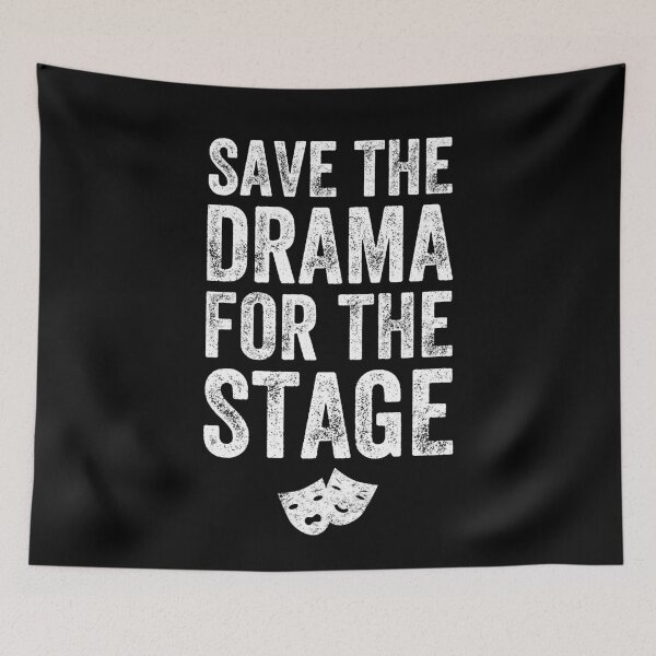 Item preview, Save The Drama For The Stage - Funny Theatre Lover designed and sold by Captain Mood.