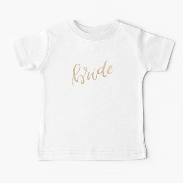 Bride by Alice Monber Baby T-Shirt