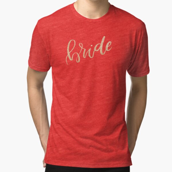 Bride by Alice Monber Tri-blend T-Shirt