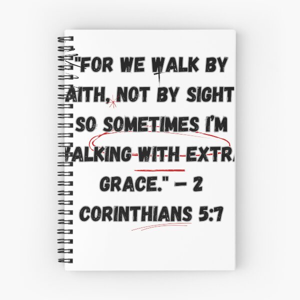Item preview, "For we walk by faith, not by sight... so sometimes I’m walking with extra grace." – 2 Corinthians 5:7 designed and sold by CHILLWEARMERCH.