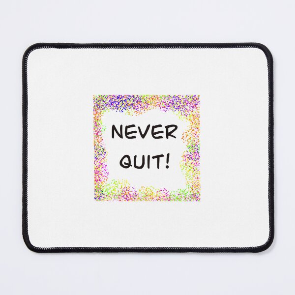Item preview, Never Quit designed and sold by StickersNQuotes.
