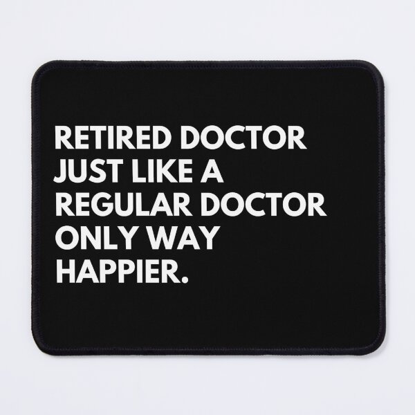 Item preview, Retired Doctor Funny Work Retirement designed and sold by CuteLovelyDesigns.