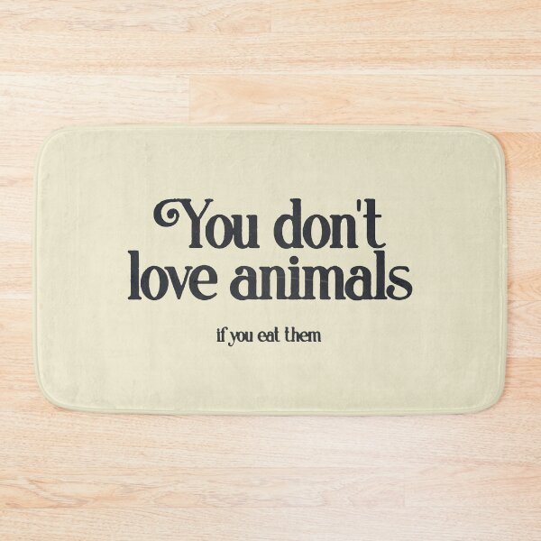Item preview, Love Animals, Don’t Kill Them designed and sold by Canary-Vice.