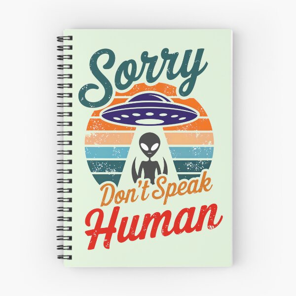Item preview, Alien UFO Sorry Don't Speak Human Funny Quote designed and sold by TheArtOfPat.