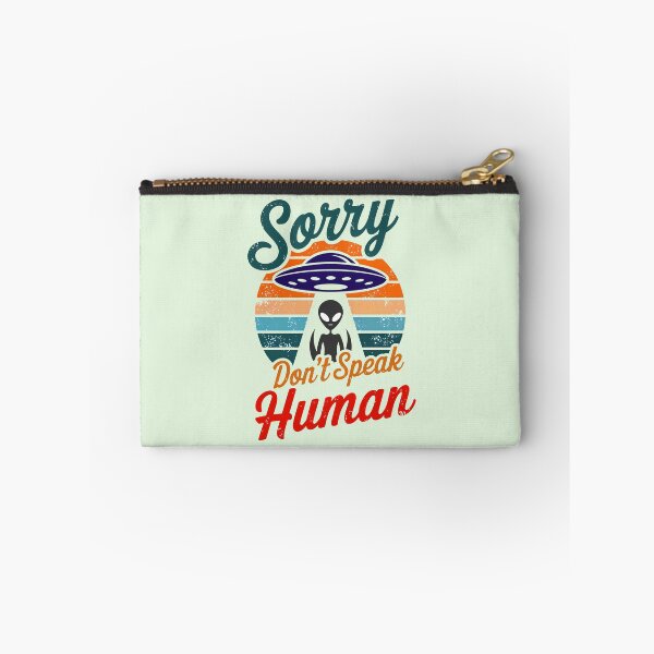 Item preview, Alien UFO Sorry Don't Speak Human Funny Quote designed and sold by TheArtOfPat.