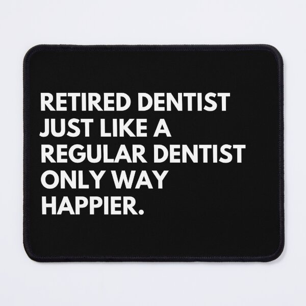 Item preview, Retired Dentist Funny Doctor Retirement Saying designed and sold by CuteLovelyDesigns.