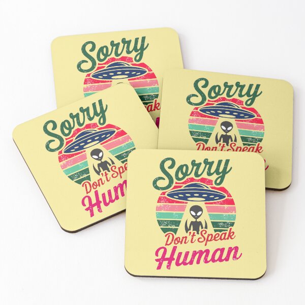 Item preview, Alien UFO Sorry Don't Speak Human Funny Quote designed and sold by TheArtOfPat.