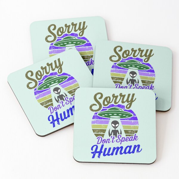 Item preview, Alien UFO Sorry Don't Speak Human Funny Quote designed and sold by TheArtOfPat.