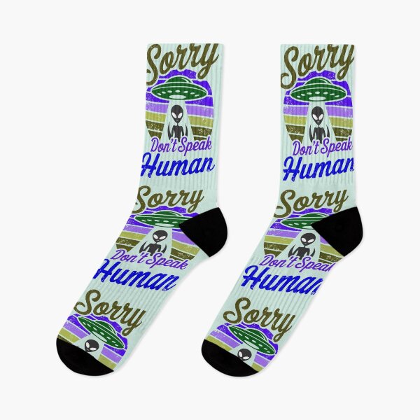 Item preview, Alien UFO Sorry Don't Speak Human Funny Quote designed and sold by TheArtOfPat.